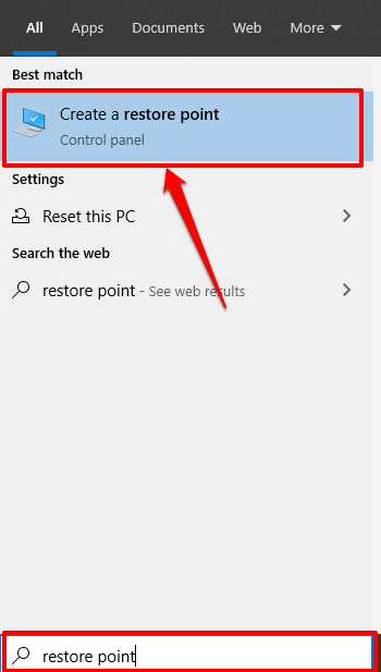 Click on the Start button and type System Restore in the search bar.
Select Create a restore point from the search results.