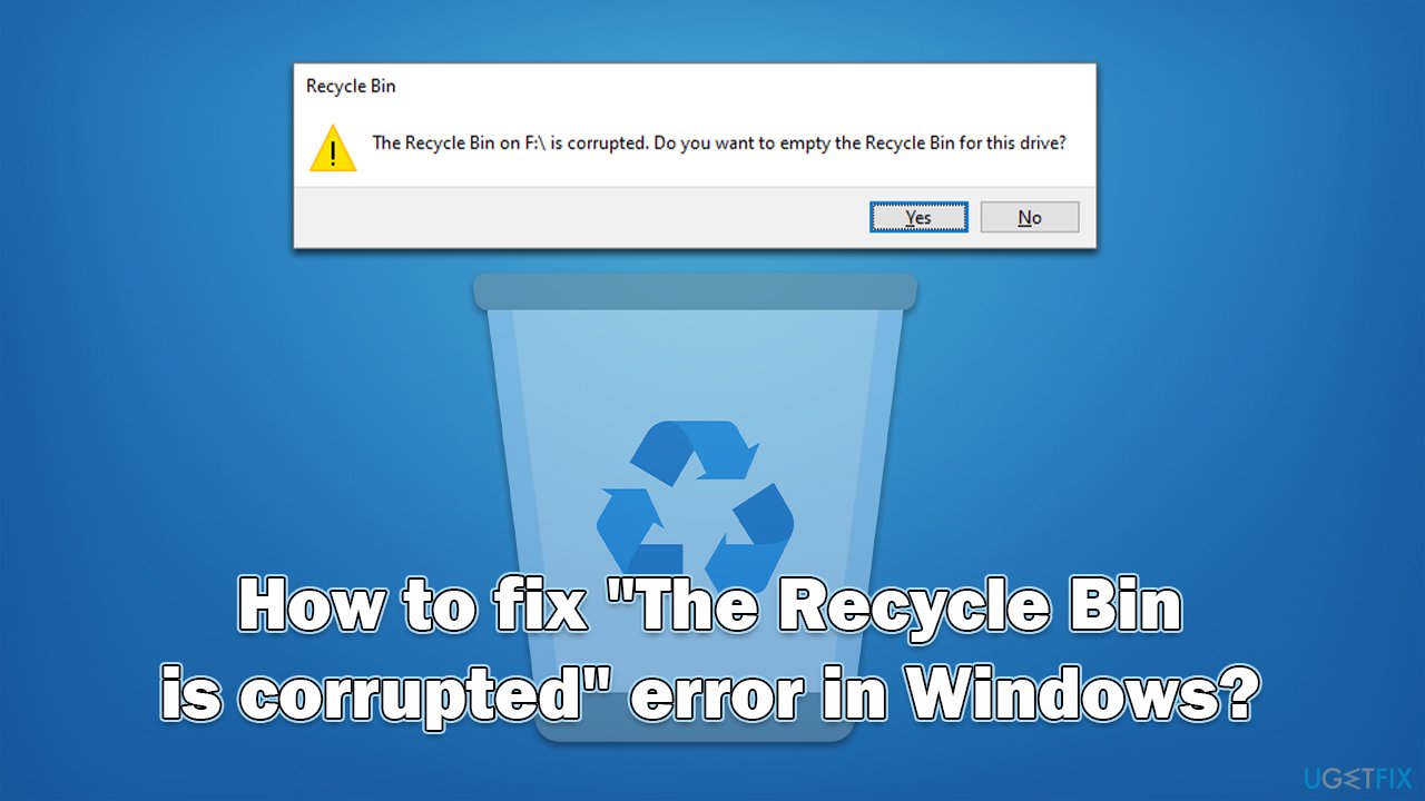 Empty the Recycle Bin to completely remove the temporary files.
Restart your computer and check if the error is resolved.